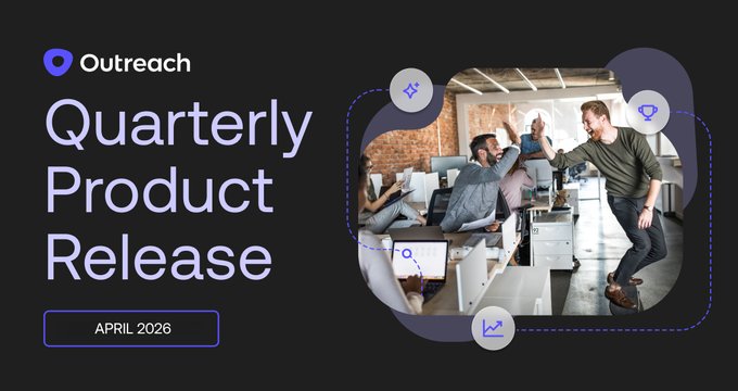 Outreach April 2026 Product Release | Outreach