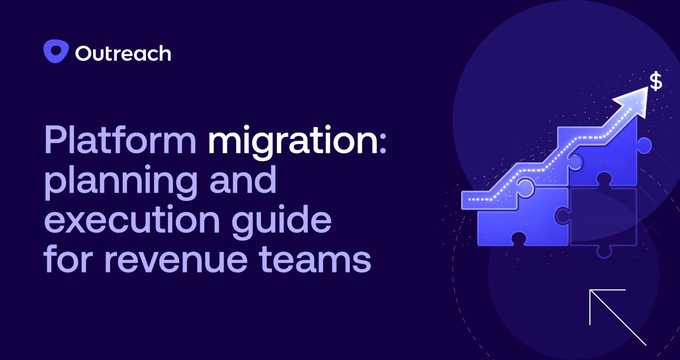 Platform migration: planning and execution guide for revenue teams | Outreach