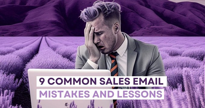 9 Common Sales Email Mistakes and Lessons