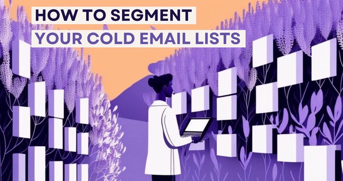 How to Segment Your Cold Email Lists - Individualization at Scale