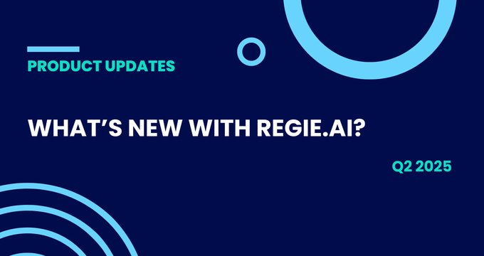 What's new with Regie.ai? Q2 2025