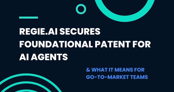 Regie.ai secures foundational patent for AI agents — What it means for go-to-market teams