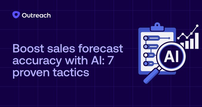 Boost sales forecast accuracy with AI: 7 proven tactics