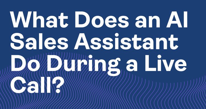 What an AI Sales Assistant Actually Does During a Live Call