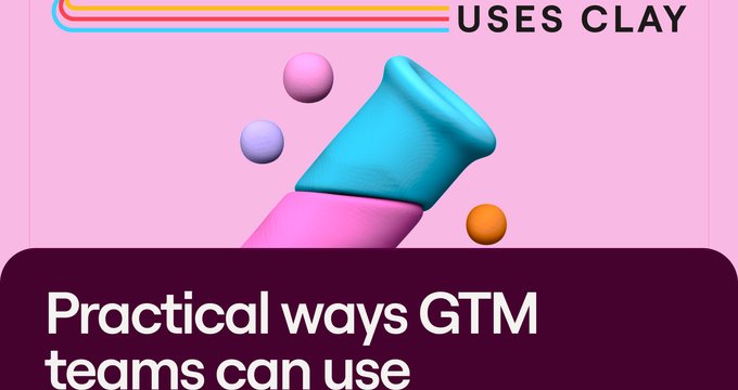 Practical ways GTM teams can use agents - The GTM with Clay Blog