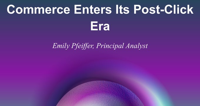 Forrester: Digital commerce enters post-click era with AI agents