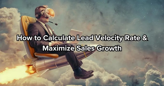 How to Calculate Lead Velocity Rate & Maximize Sales Growth