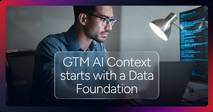 GTM AI Context Starts with a Data Foundation