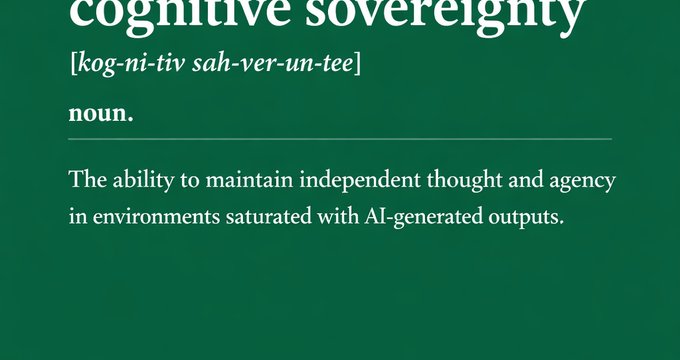 Cognitive Sovereignty: Protect Human Judgment In An AI‑Saturated World
